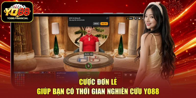 Cược đơn lẻ giúp bạn có thời gian nghiên cứu YO88