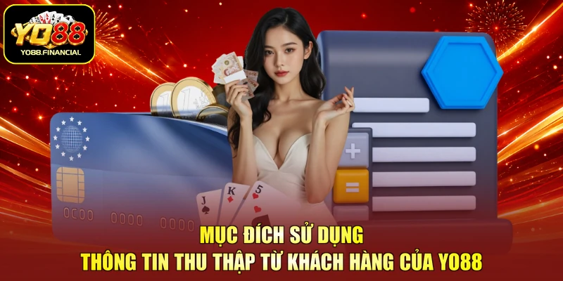 Mục đích sử dụng thông tin thu thập từ khách hàng của Yo88