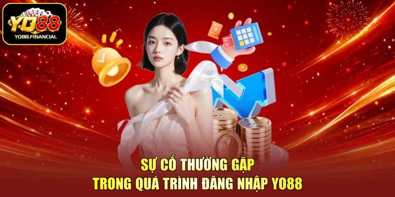 Sự cố thường gặp trong quá trình đăng nhập YO88