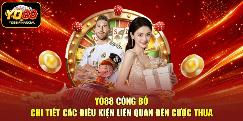 YO88 công bố chi tiết các điều kiện liên quan đến cược thua
